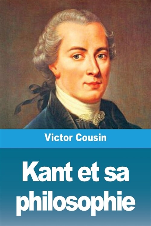 Kant et sa philosophie (Paperback)