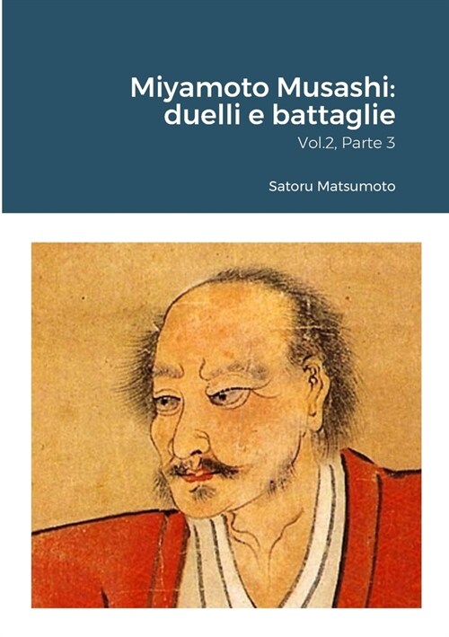 Miyamoto Musashi: duelli e battaglie: Vol.2, Parte 3 (Paperback)