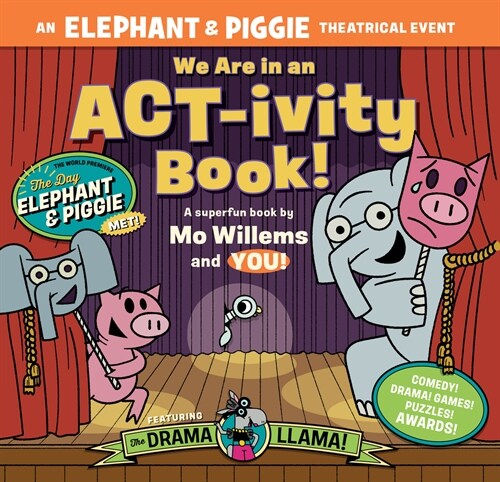 We Are in an Act-Ivity Book!: An Elephant & Piggie Theatrical Event (Paperback)