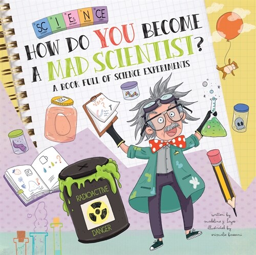 How Do You Become a Mad Scientist?: A Book Full of Science Experiments (Paperback)