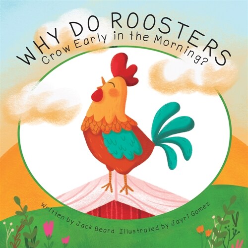 Why Do Roosters Crow Early in the Morning?: A Book about Farm Animals (Paperback)