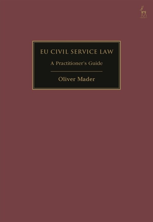 EU Civil Service Law : A Practitioner’s Guide (Hardcover)