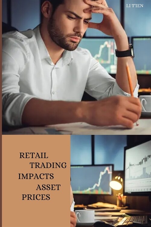 Retail Trading Impacts Asset Prices (Paperback)