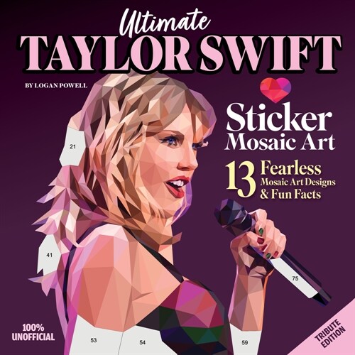 Ultimate Taylor Swift Sticker Mosaic Art: 13 Fearless Mosaic Art Designs & Fun Facts (Paperback)