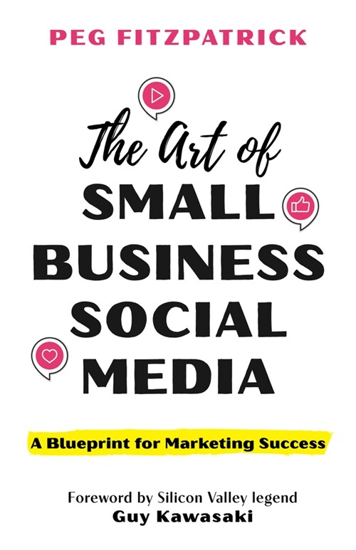 The Art of Small Business Social Media: A Blueprint for Marketing Success (Hardcover)