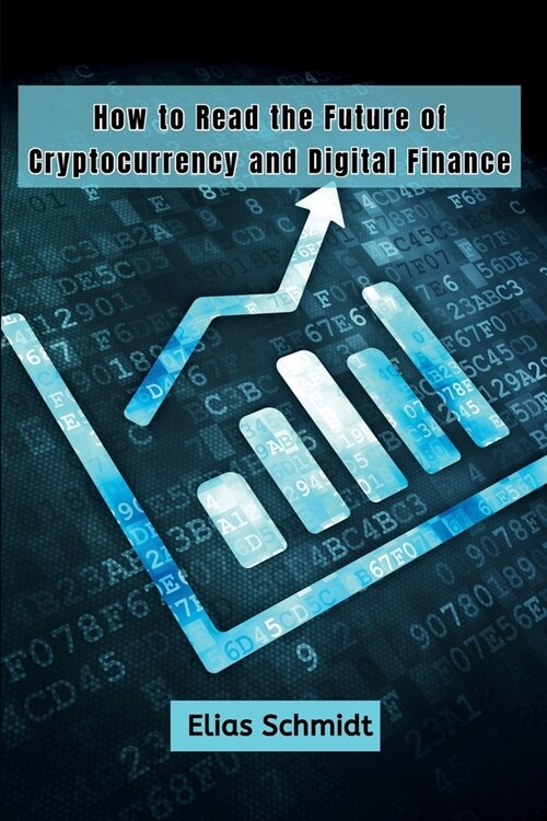 How to Read the Future of Cryptocurrency and Digital Finance (Paperback)