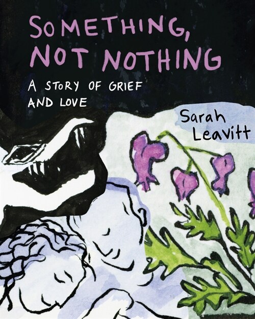 Something, Not Nothing: A Story of Grief and Love (Paperback)