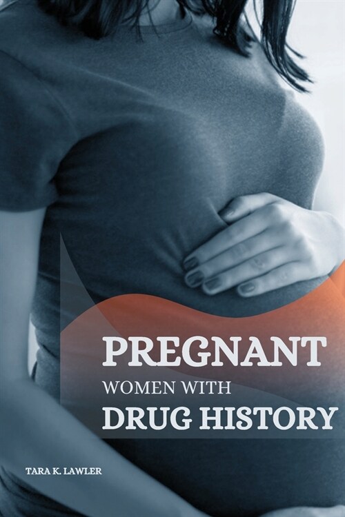 Pregnant Women with Drug History (Paperback)