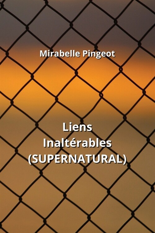 Liens Inalt?ables (SUPERNATURAL) (Paperback)