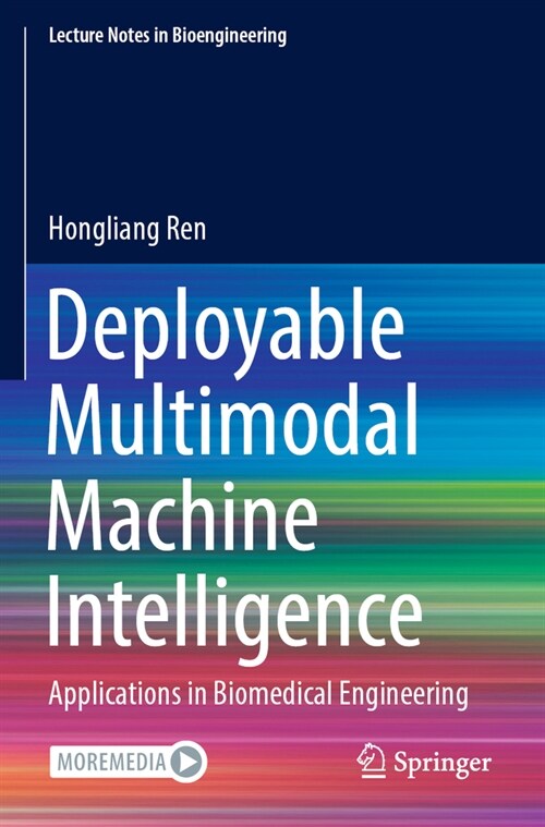 Deployable Multimodal Machine Intelligence: Applications in Biomedical Engineering (Paperback, 2023)