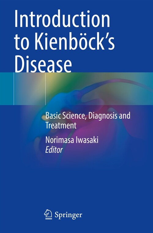 Introduction to Kienb?ks Disease: Basic Science, Diagnosis and Treatment (Paperback, 2023)