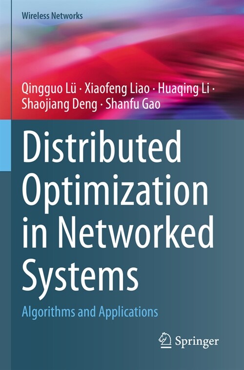 Distributed Optimization in Networked Systems: Algorithms and Applications (Paperback, 2023)