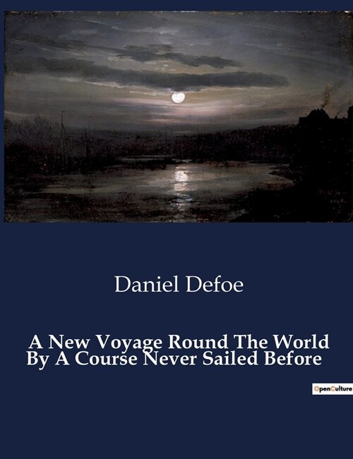 A New Voyage Round The World By A Course Never Sailed Before (Paperback)