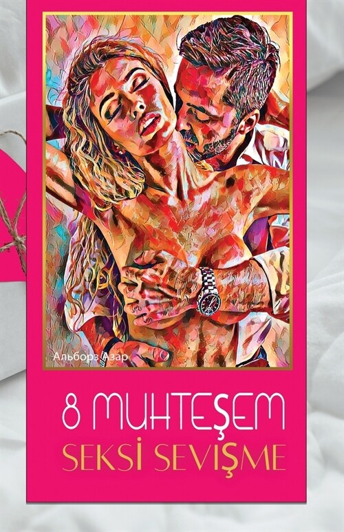 8 MuhteŞem Seksİ SeviŞme (Paperback)