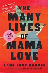 The Many Lives of Mama Love (Oprahs Book Club): A Memoir of Lying, Stealing, Writing, and Healing (Hardcover)