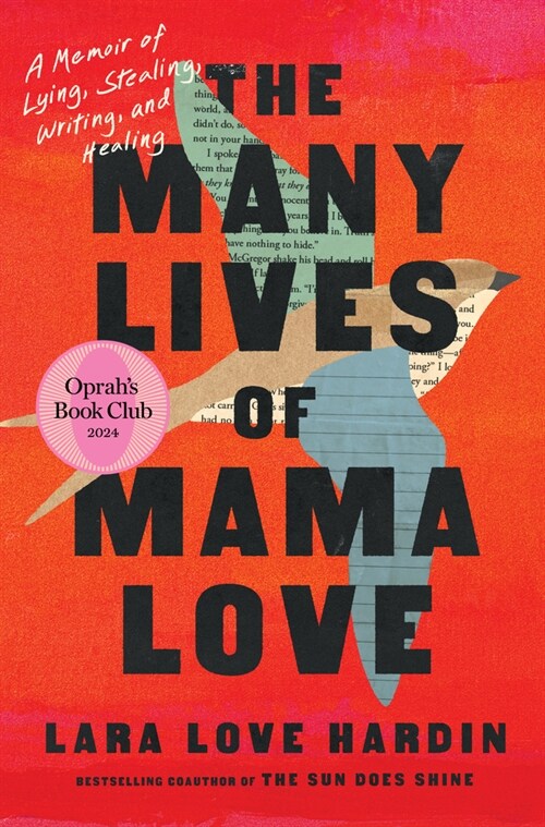 The Many Lives of Mama Love (Oprahs Book Club): A Memoir of Lying, Stealing, Writing, and Healing (Hardcover)