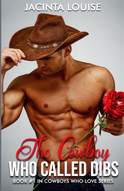 The Cowboy Who Called Dibs: Book #1 In Cowboys Who Love Series (Paperback)