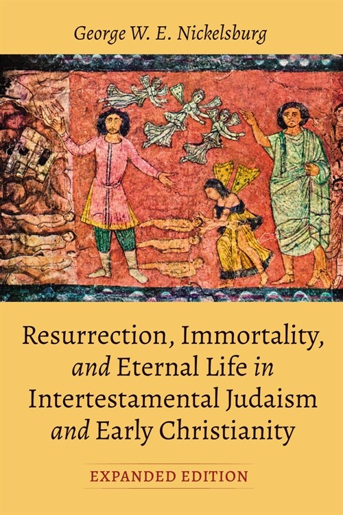 Resurrection, Immortality, and Eternal Life in Intertestamental Judaism and Early Christianity, Expanded Ed. (Paperback)
