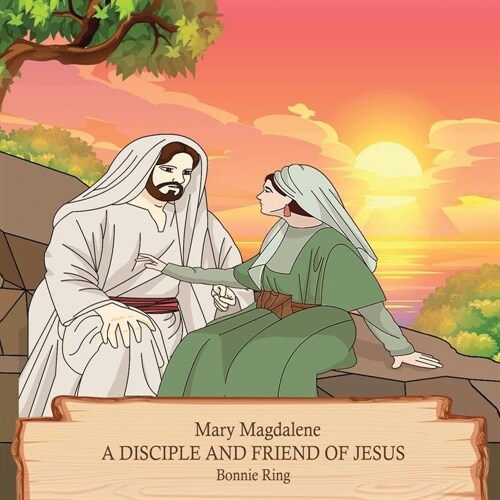 Mary Magdalene A Disciple and Friend of Jesus (Paperback)