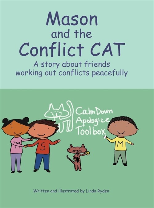 Mason and the Conflict CAT: A story about friends working out conflicts peacefully (Hardcover)