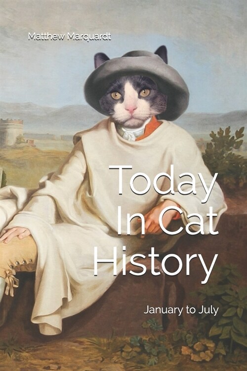 Today In Cat History: January to July (Paperback)