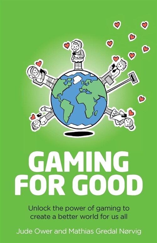 Gaming for Good : Unlocking the Power of Gaming to Create a Better World for Us All (Paperback)