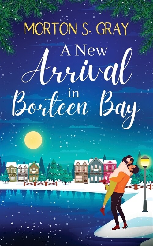 A New Arrival in Borteen Bay: A brand new and utterly heart-warming feel-good romance (Paperback)