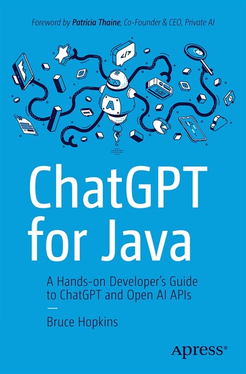 Chatgpt for Java: A Hands-On Developers Guide to Chatgpt and Open AI APIs (Paperback)