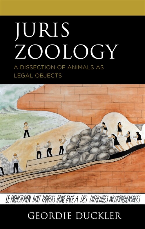 Juris Zoology: A Dissection of Animals as Legal Objects (Paperback)