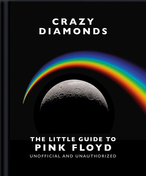Crazy Diamonds : The Little Guide to Pink Floyd (Hardcover)