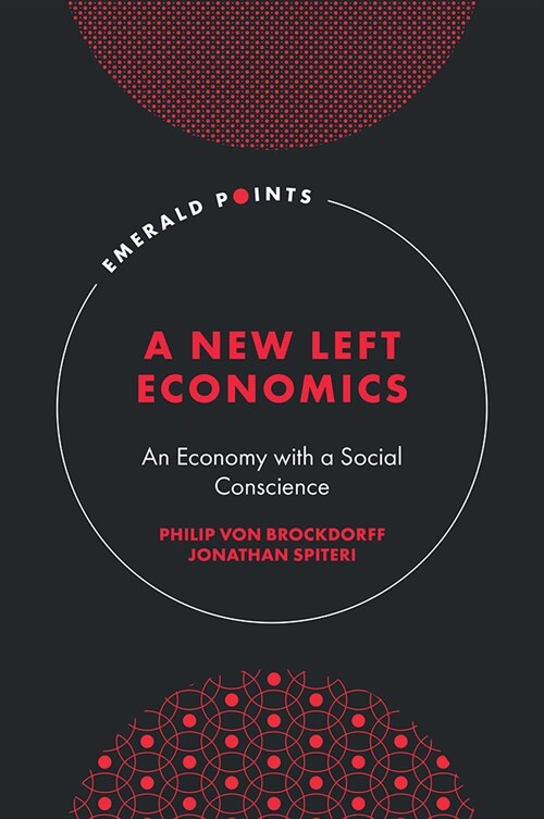 A New Left Economics : An Economy with a Social Conscience (Hardcover)