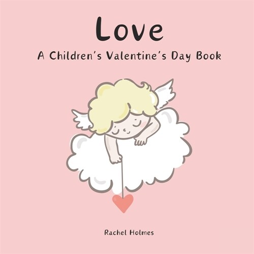 Love: A Childrens Valentines Day Book (Paperback)