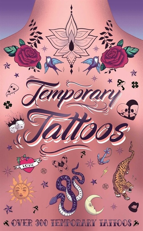 Temporary Tattoos: With 300 Designs, History of Tattoos, a Guide to Accessorize, and More (Paperback)