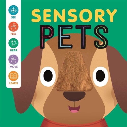 Sensory Pets: An Interactive Touch & Feel Book for Babies (Board Books)