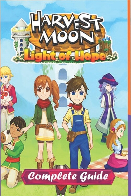 Harvest Moon: Light of Hope Complete Guide and Walkthrough (Paperback)