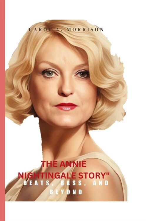 The Annie Nightingale Story: Beats, Bass, and Beyond: (Paperback)