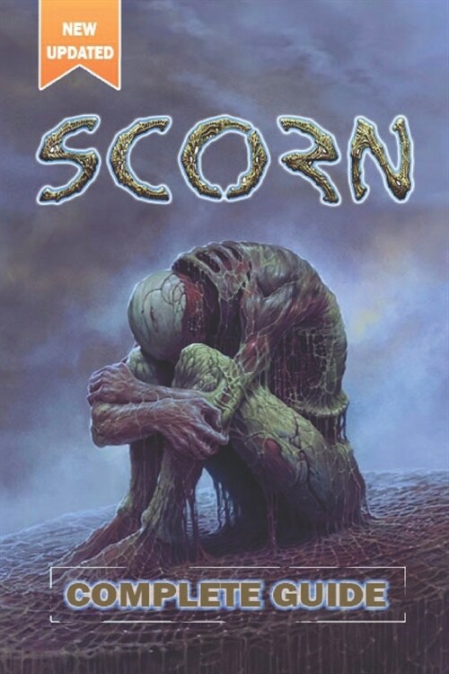 Scorn Complete Guide and Walkthrough [ New Updated ]: Tips, Tricks, and Strategies (Paperback)