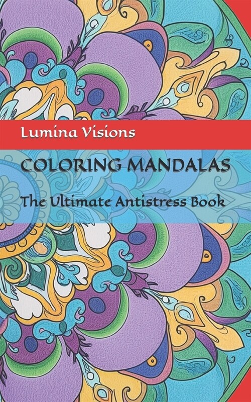 Coloring Mandalas For Adults And Children: The Ultimate Antistress Book (Paperback)