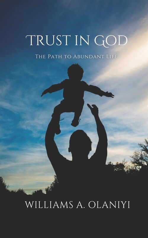 Trust in God: The Path to Abundant Life (Paperback)