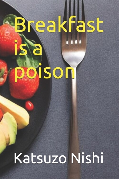 Breakfast is a poison (Paperback)