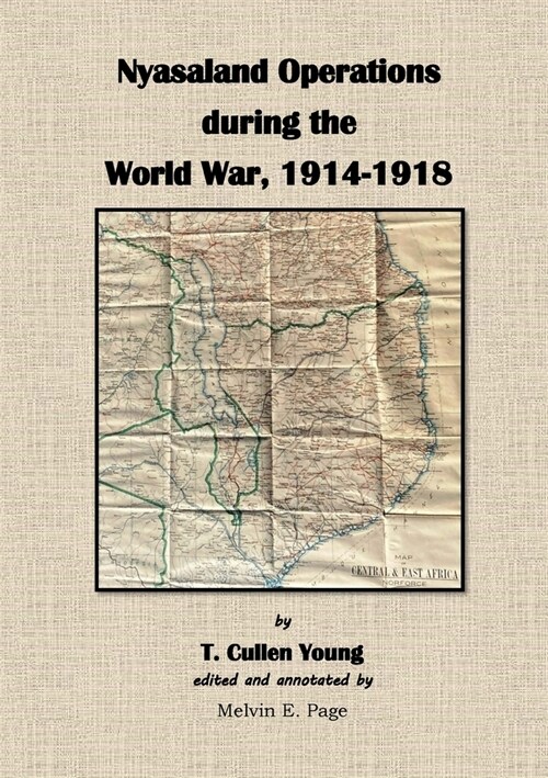 Nyasaland Operations during the World War, 1914-1918 (Paperback)