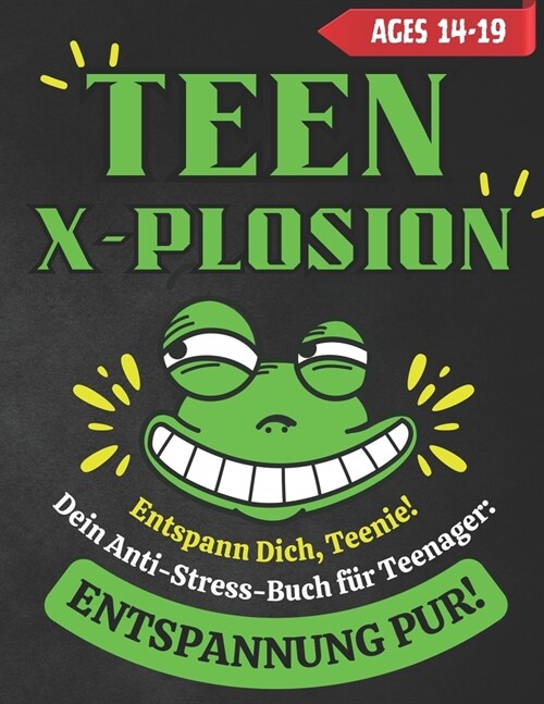 Entspann Dich, Teenie! Dein Anti-Stress-Buch f? Teenager: Entspannung pur! (Paperback)