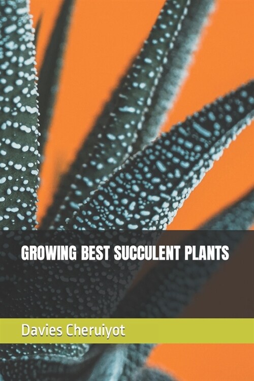 Growing Best Succulent Plants (Paperback)