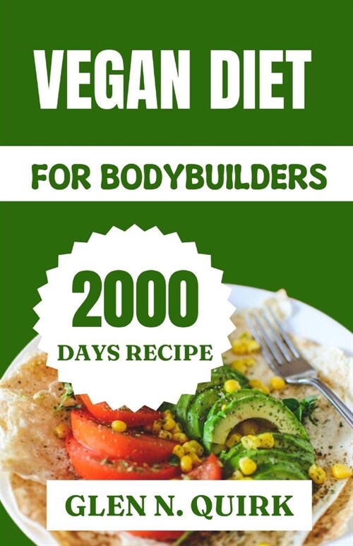 Vegan Diet for Bodybuilders: Vegan Fuel for Fitness Titans: Crafting a Powerful Physique (Paperback)