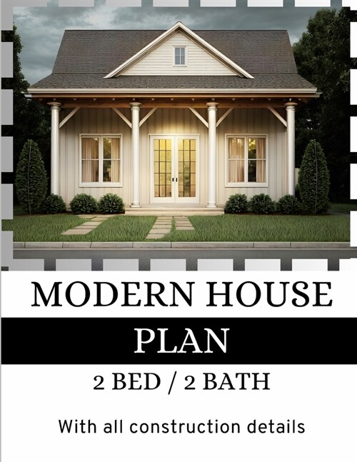 52 x 39 Modern House Plan: 2 Bedroom with 2 Bathroom with CAD File: With all Construction Details (Paperback)