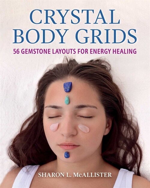 Crystal Body Grids: 56 Gemstone Layouts for Energy Healing (Paperback)