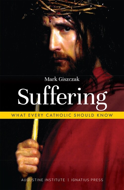 Suffering: What Every Catholic Should Know (Paperback)