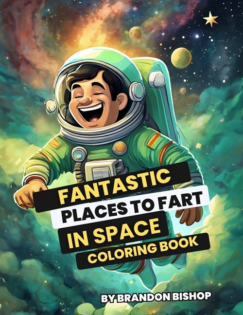 Fantastic Places to Fart in Space Coloring Book (Paperback)