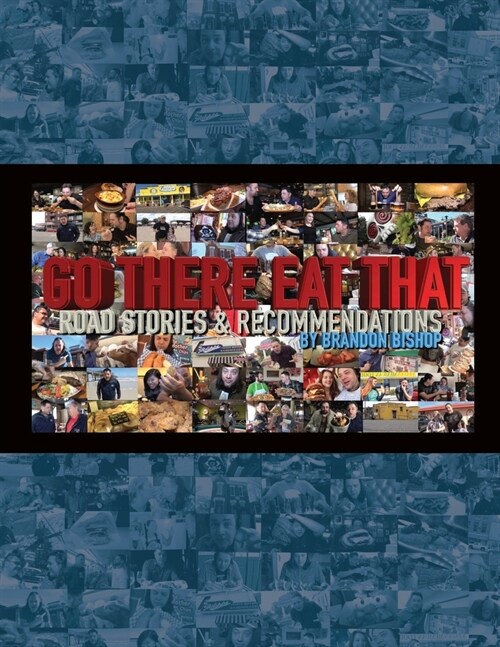 Go There Eat That: Road Stories & Recommendations (Paperback)