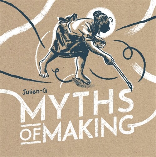 Myths of Making (Hardcover)